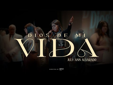 Dios De Mi Vida - July Ann Alvarado [Video Live]