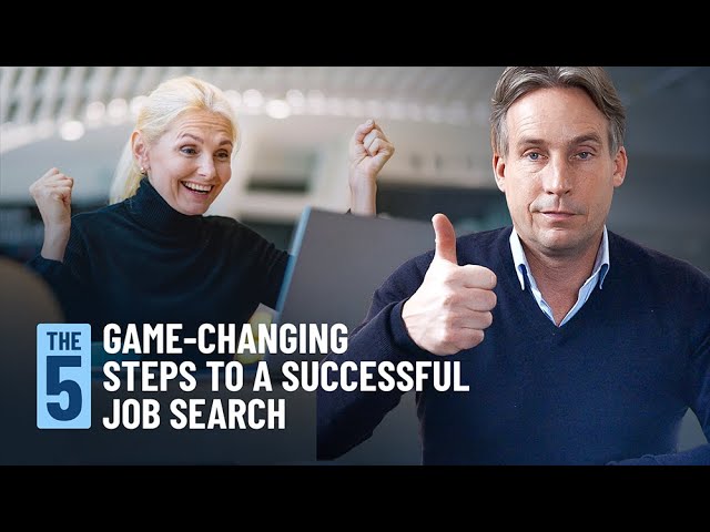 The 5 Game-Changing Steps to a Successful Job Search