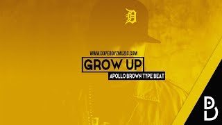 Apollo Brown Type Beat 2018 &quot;Grow Up&quot; - Hip Hop Instrumental by DopeBoyzMuzic