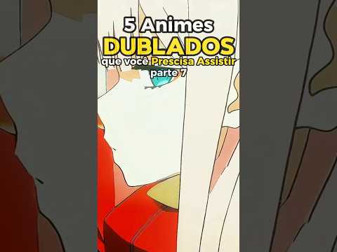 5 ANIMES DUBLADOS QUE VOCÊ PRECISA ASSISTIR 7