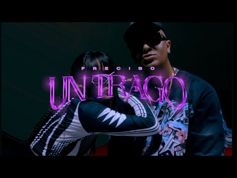 Freciso - Un Trago (Video Oficial)