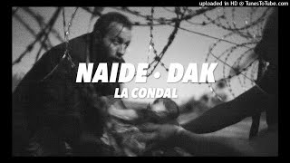 NAIDE DAK - LA CONDAL
