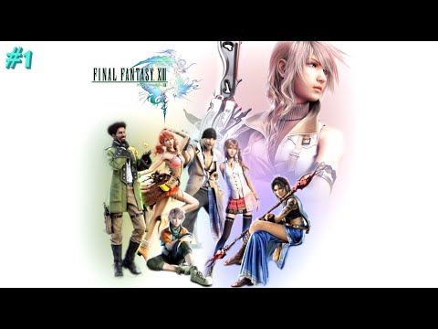 Final Fantasy XIII || Blind Playthrough Part 1