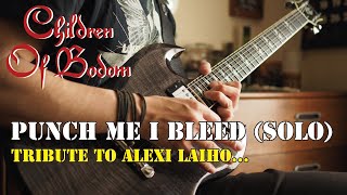 Tribute to Alexi Laiho... Children Of Bodom - Punch Me I Bleed(Solo) : by Gaku
