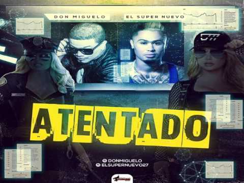 Don Miguelo Ft. El Super Nuevo - Atentado