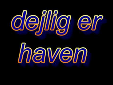 download lagu mp3 mp4 Dejlig Er Haven, download lagu Dejlig Er Haven gratis, unduh video klip Dejlig Er Haven