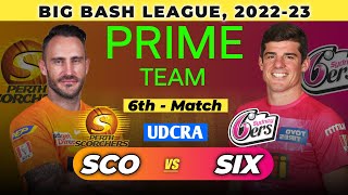 SCO vs SIX Dream11 Prediction Today Match, SCO vs SIX Dream11 Team, SCO vs SIX BBL 6th Match Dream11