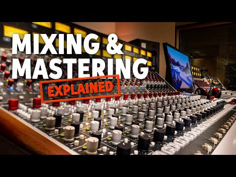 What Are Mixing and Mastering?