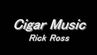 Cigar Music (I Do It) - Rick Ross (LYRICS+HD)