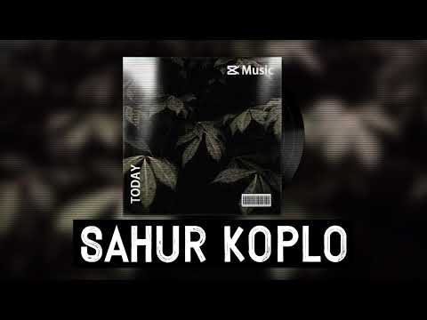 SAHUR KOPLO !!! (High Audio)