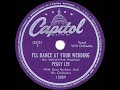 1948 HITS ARCHIVE: I’ll Dance At Your Wedding - Peggy Lee