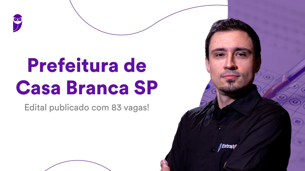 Prefeitura de Casa Branca SP: edital publicado com 83 vagas!