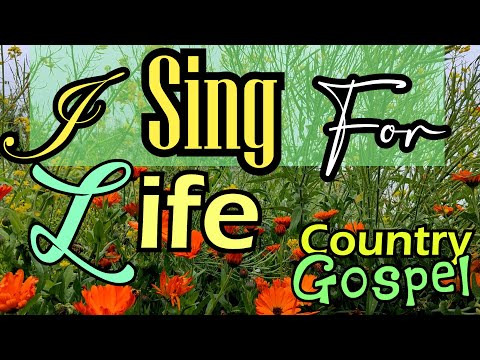 I Sing For Life/Country Gospel Song/Worship With Lyrics