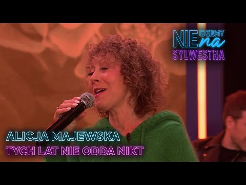 ALICJA MAJEWSKA — TYCH LAT NIE ODDA NIKT | Nie idziemy na Sylwestra