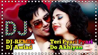 Download lagu Teri Pyari Pyari | Do Akhiyan DJ Song | New DJ Song 2021 | DJ Version | Dj Awlad mp3 Download lagu Teri Pyari Pyari | Do Akhiyan DJ Song | New DJ Song 2021 | DJ Version | Dj Awlad mp3