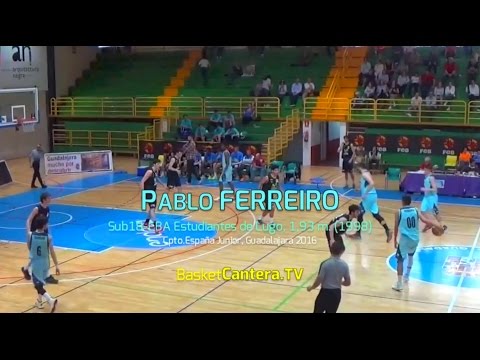 Highlights PABLO FERREIRO ('98). Estudiantes de Lugo.- Cpto.España Sub18 (2016). BasketCantera.TV