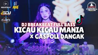 Download lagu DJ BREAKBEAT FULL BASS 2026🎧KICAU KICAU MANIA X GASPOL DANGAK DI GASPOL DANGAK DANGAK - DJ ADHE mp3