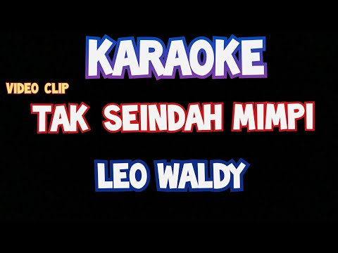 KARAOKE TAK SEINDAH PELANGI MIMPI LEO WALDI ORIGINAL VIDEO LIRIK DANGDUT