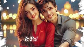 Arijit_Singh_Sad🥺Song_Whatsapp_Status😢Lyrical_Video| Tum Mere🤕Ho Is Pal Mere Ho Song | New Video