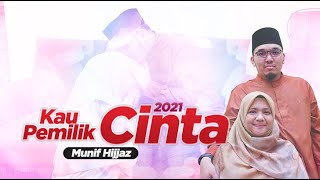 Download lagu Kau Pemilik Cinta 2021 by Munif Hijjaz mp3 Download lagu Kau Pemilik Cinta 2021 by Munif Hijjaz mp3