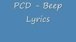 PCD - Beep lyrics ( in descrpition )