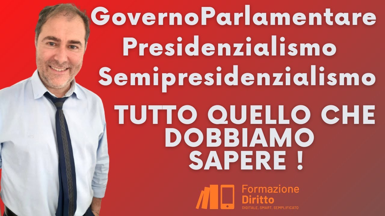 Governo Parlamentare, Presidenzialismo, Semipresidenzialismo: Tutto quello che dobbiamo sapere