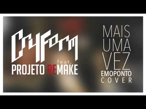 Mais Uma Vez (Emoponto) - Cryform ft. Projeto Remake