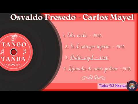 Osvaldo Fresedo - Carlos Mayel. Tango. Tandas by DJ Marina