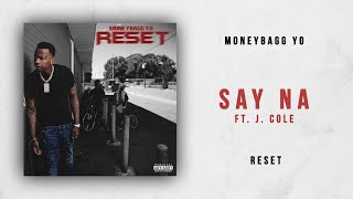 Moneybagg Yo - Say Na Ft. J. Cole (Reset)