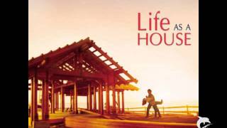 Life As A House - Mark Isham - Building A Family