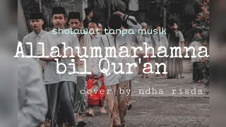 Download lagu sholawat tanpa musik || Allahummarhamna bil Qur'an || Lirik dan terjemah cover ndha risda,.. mp3 Download lagu sholawat tanpa musik || Allahummarhamna bil Qur'an || Lirik dan terjemah cover ndha risda,.. mp3