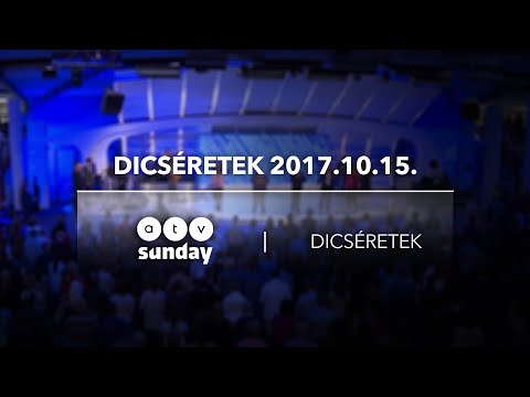 Vidám Vasárnap Dicséretek - 2017. október 15.