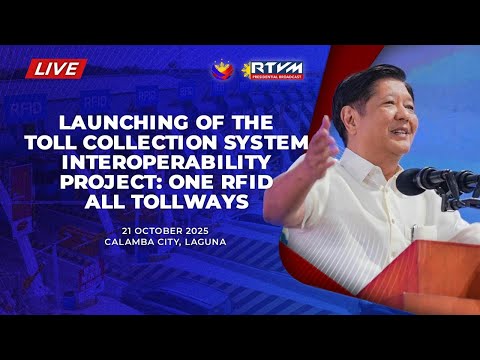 Launching of the Toll Collection System Interoperability Project: One RFID, All Tollways 10/21/2025