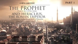 The Prophet ﷺ &amp; Heraclius, the Roman Emperor Part 1