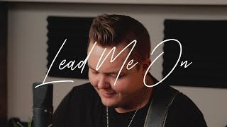 Lead Me On - Teddy Rob (Acoustic Cover)