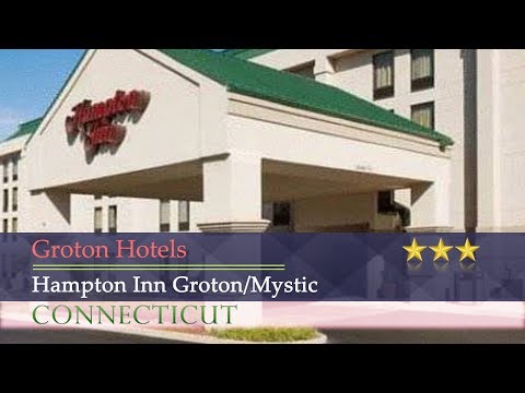 Hampton Inn Groton/Mystic - Groton Hotels, Connecticut