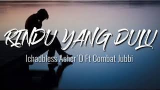 Download lagu Ichad Bless X Asher'D X Combat Jubi - Rindu yang dulu ( Video Lirik ) mp3 Download lagu Ichad Bless X Asher'D X Combat Jubi - Rindu yang dulu ( Video Lirik ) mp3