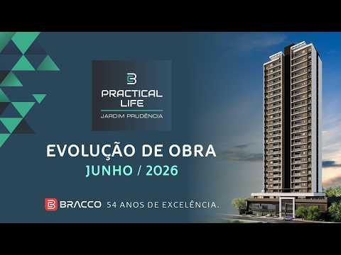 Practical Life Jardim Prudência - Evolução de Obra Junho 2026