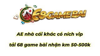 68 Game Bài Đổi Thưởng Uy Tín Nhất 2022