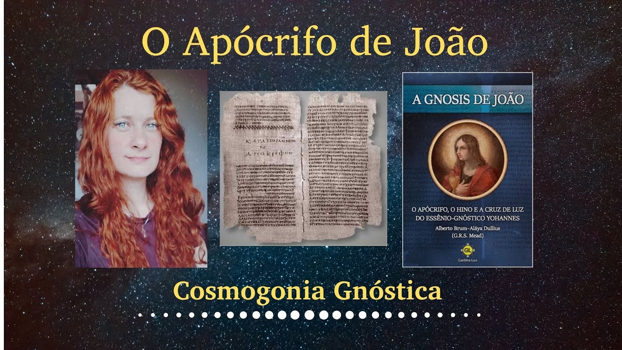 O Apócrifo de João - A Cosmogonia Gnóstica.