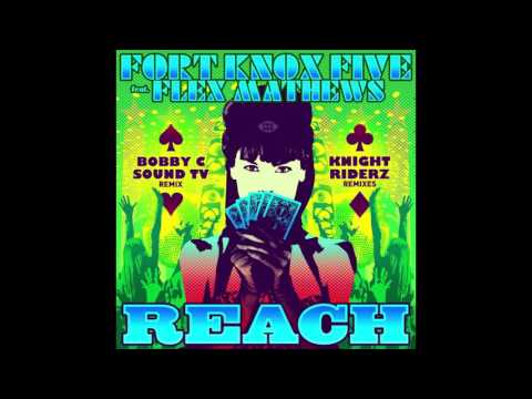 Fort Knox Five | Reach ft. Flex Mathews (Bobby C Sound TV Remix)