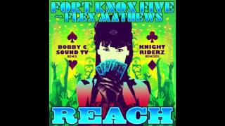 Fort Knox Five | Reach ft. Flex Mathews (Bobby C Sound TV Remix)