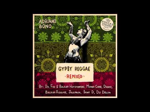 Adriano Bono - Gypsy Reggae (Balkan Riddims Remix)