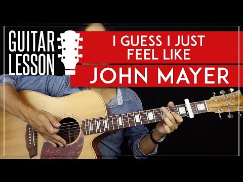 I Guess I Just Feel Like Guitar Tutorial - John Mayer Guitar Lesson 🎸|Chords + Solo + TAB|