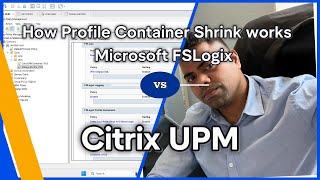 How Profile Container works : Microsoft FSlogix vs Citrix UPM
