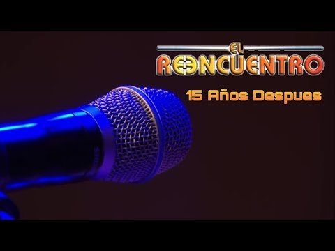 El Rencuentro : 15 años despues ( Sonido Fenomenal! ) A.J.B.