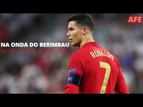 CRISTIANO RONALDO - ( Na Onda Do Berimbau ) AFE