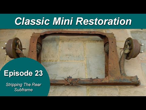 Classic Mini Restoration Episode 23 - Stripping The Rear Subframe