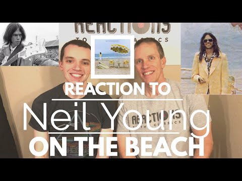 Neil Young Reaction - On the Beach - 1st Time Hearing