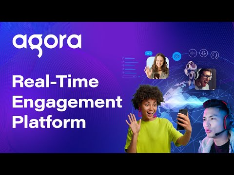 Agora - The Real-Time Engagement Platform